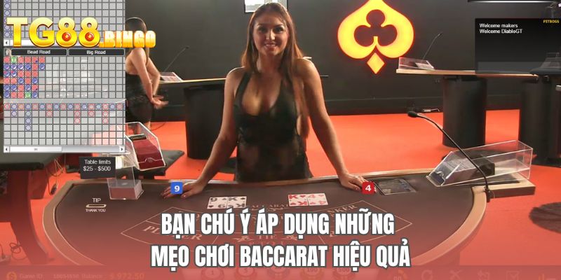 Bạn chú ý áp dụng những mẹo chơi Baccarat hiệu quả